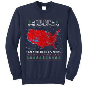 Trump Better Coverage Than 5g. Can Your Hear Us Now On Back Sweatshirt