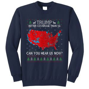 Trump Better Coverage Than 5g. Can Your Hear Us Now On Back Tall Sweatshirt