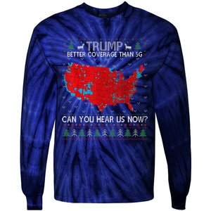 Trump Better Coverage Than 5g. Can Your Hear Us Now On Back Tie-Dye Long Sleeve Shirt