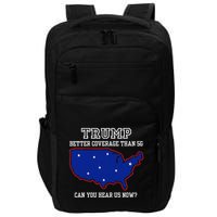 Trump Better Coverage Than 5g Can You Hear Us Now Impact Tech Backpack