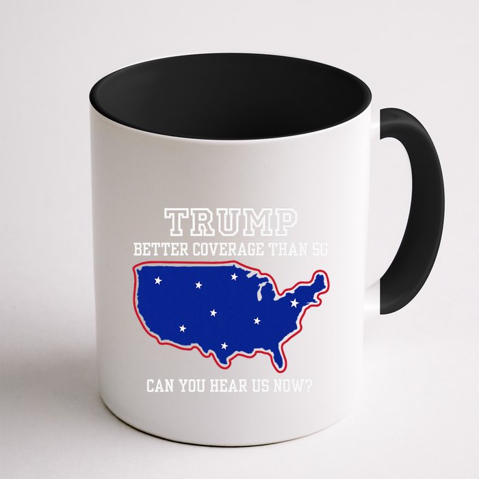Trump Better Coverage Than 5g Can You Hear Us Now Mug