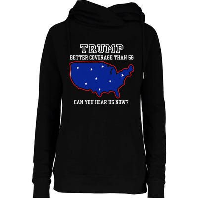 Trump Better Coverage Than 5g Can You Hear Us Now Womens Funnel Neck Pullover Hood