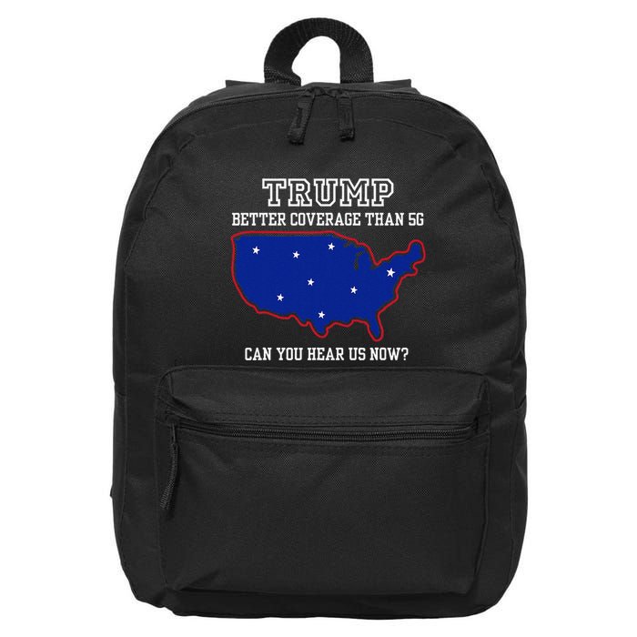 Trump Better Coverage Than 5g Can You Hear Us Now 16 in Basic Backpack