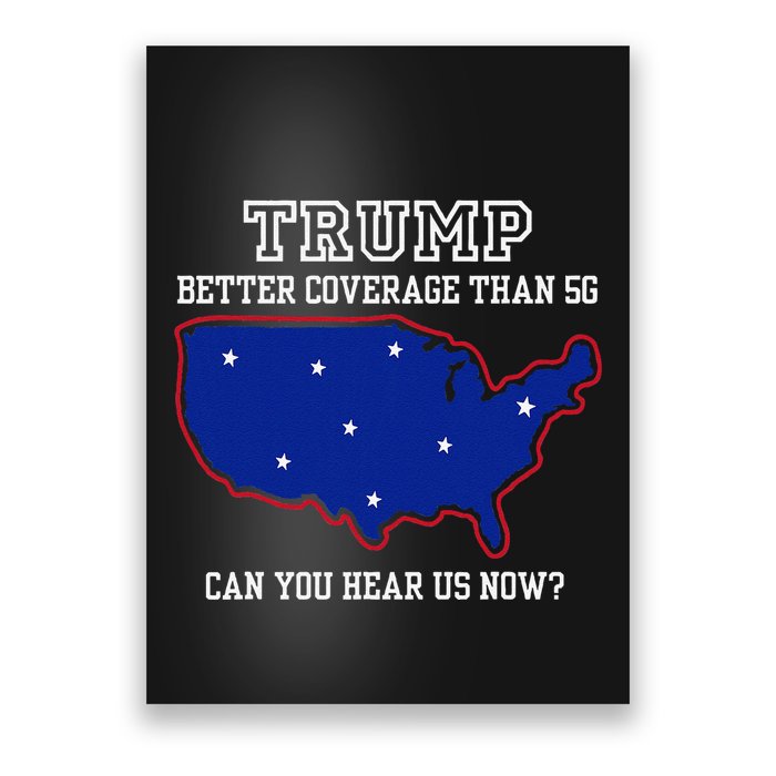 Trump Better Coverage Than 5g Can You Hear Us Now Poster