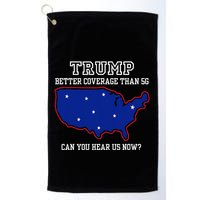 Trump Better Coverage Than 5g Can You Hear Us Now Golf Towel