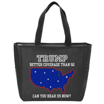 Trump Better Coverage Than 5g Can You Hear Us Now Zip Tote Bag