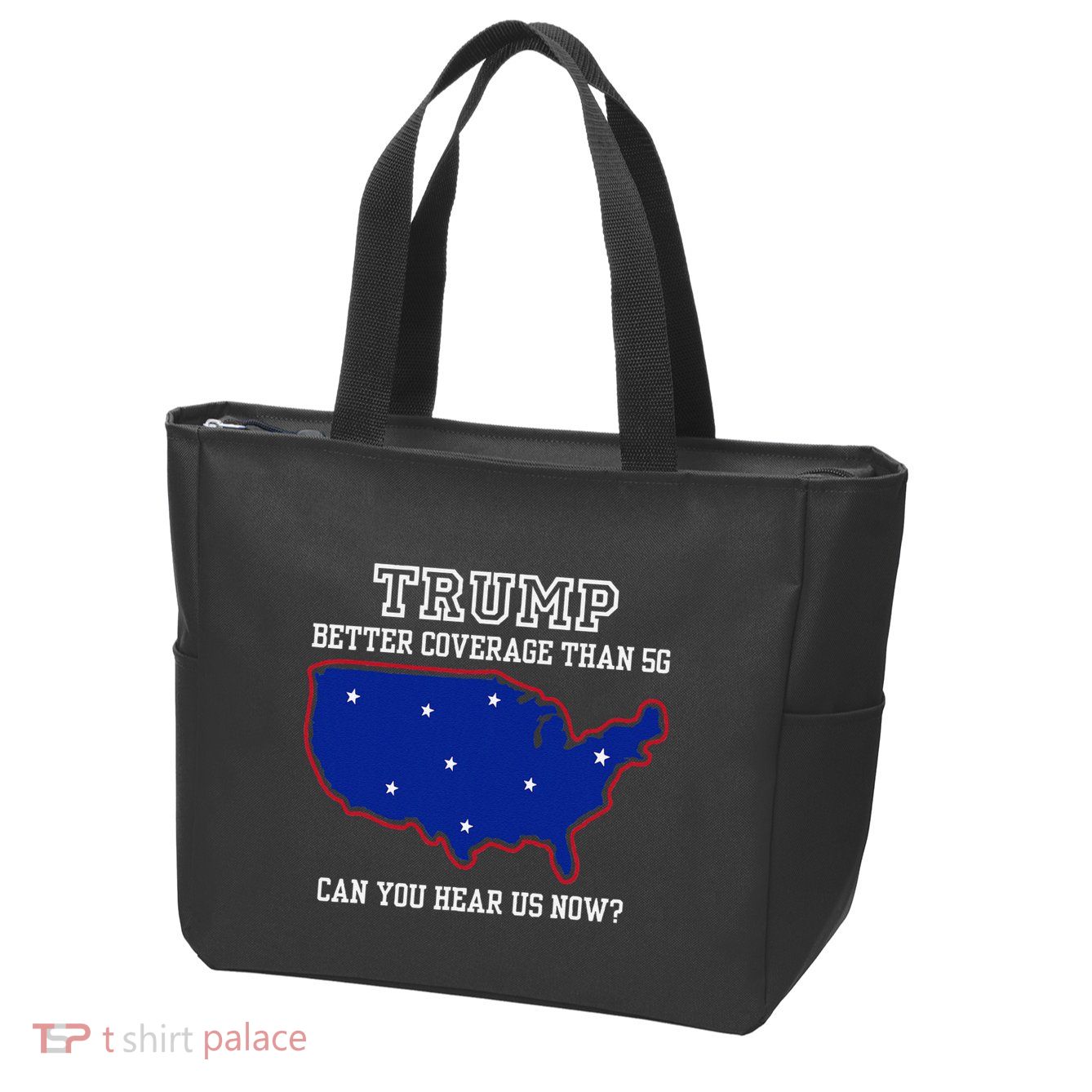 Trump Better Coverage Than 5g Can You Hear Us Now Zip Tote Bag