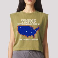 Trump Better Coverage Than 5g Can You Hear Us Now Garment-Dyed Women's Muscle Tee