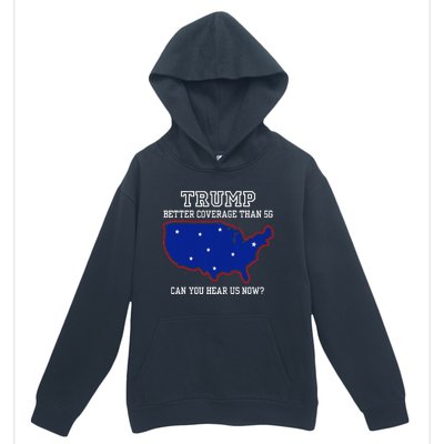 Trump Better Coverage Than 5g Can You Hear Us Now Urban Pullover Hoodie