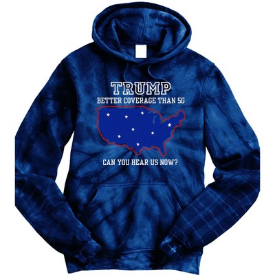 Trump Better Coverage Than 5g Can You Hear Us Now Tie Dye Hoodie