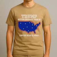 Trump Better Coverage Than 5g Can You Hear Us Now T-Shirt