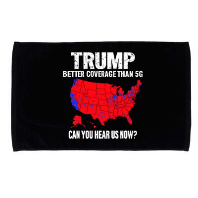 Trump Better Coverage Than 5g Can You Hear Us Now Trump Won Microfiber Hand Towel