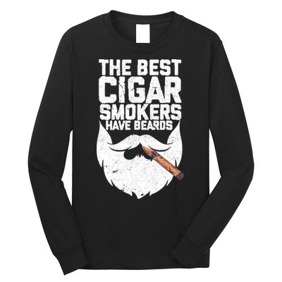 The Best Cigar Smokers Have Beards Cigar Bearded Dad Long Sleeve Shirt