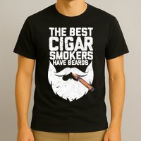 The Best Cigar Smokers Have Beards Cigar Bearded Dad T-Shirt