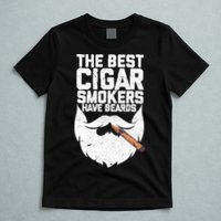 The Best Cigar Smokers Have Beards Cigar Bearded Dad T-Shirt