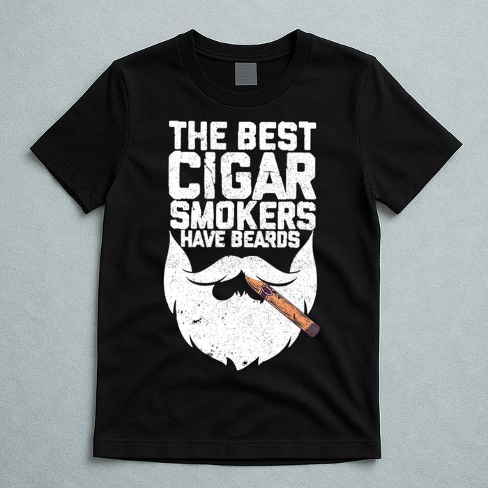 The Best Cigar Smokers Have Beards Cigar Bearded Dad T-Shirt
