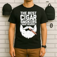 The Best Cigar Smokers Have Beards Cigar Bearded Dad T-Shirt
