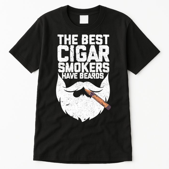 The Best Cigar Smokers Have Beards Cigar Bearded Dad Tall T-Shirt