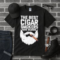 The Best Cigar Smokers Have Beards Cigar Bearded Dad Tall T-Shirt