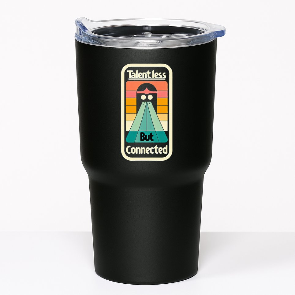 Talentless But Connected Tumbler