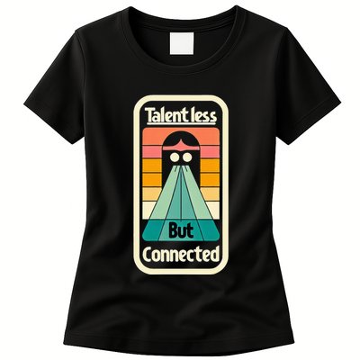 Talentless But Connected Womens T-Shirt