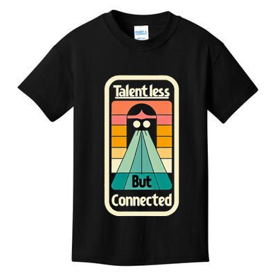 Talentless But Connected Kids T-Shirt