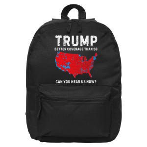 Trump Better Coverage Than 5g Can You Hear Us Now Pro Trump 16 in Basic Backpack