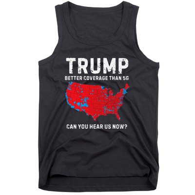 Trump Better Coverage Than 5g Can You Hear Us Now Pro Trump Tank Top