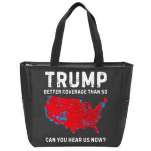 Trump Better Coverage Than 5g Can You Hear Us Now Pro Trump Zip Tote Bag