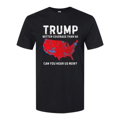 Trump Better Coverage Than 5g Can You Hear Us Now Pro Trump Softstyle CVC T-Shirt