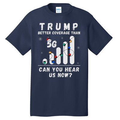 Trump Better Coverage Than 5g Wave Column Funny Christmas Tall T-Shirt