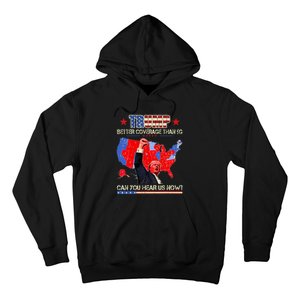 Trump Better Coverage Than 5g Can You Hear Us Now Politics Hoodie