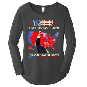 Trump Better Coverage Than 5g Can You Hear Us Now Politics Women's Perfect Tri Tunic Long Sleeve Shirt