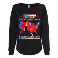 Trump Better Coverage Than 5g Can You Hear Us Now Politics Womens California Wash Sweatshirt