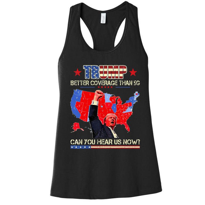 Trump Better Coverage Than 5g Can You Hear Us Now Politics Women's Racerback Tank