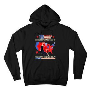 Trump Better Coverage Than 5g Can You Hear Us Now Politics Tall Hoodie