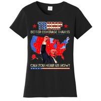 Trump Better Coverage Than 5g Can You Hear Us Now Politics Women's T-Shirt