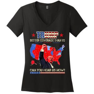 Trump Better Coverage Than 5g Can You Hear Us Now Politics Women's V-Neck T-Shirt