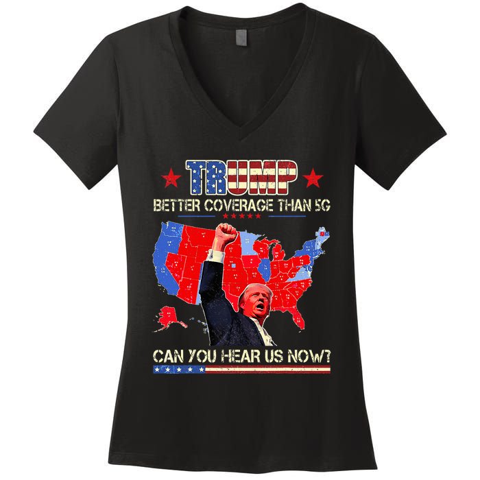 Trump Better Coverage Than 5g Can You Hear Us Now Politics Women's V-Neck T-Shirt