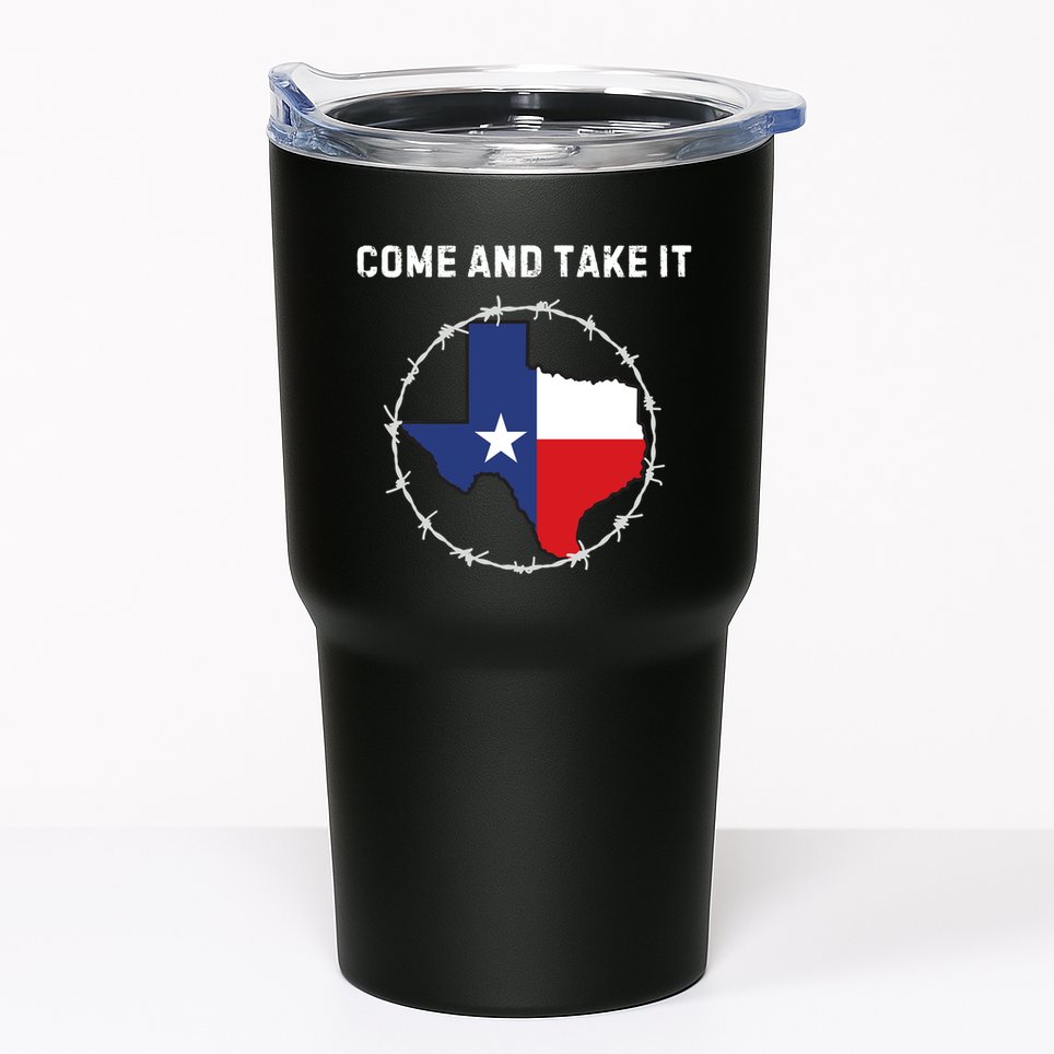 Texas Border Crisis Come And Take It Tumbler