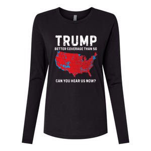 Trump Better Coverage Than 5g Can You Hear Us Now? Womens Cotton Relaxed Long Sleeve T-Shirt