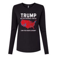 Trump Better Coverage Than 5g Can You Hear Us Now? Womens Cotton Relaxed Long Sleeve T-Shirt