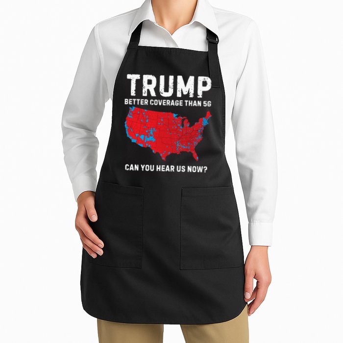 Trump Better Coverage Than 5g Can You Hear Us Now? Full-Length Apron With Pockets