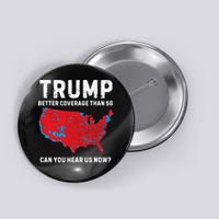 Trump Better Coverage Than 5g Can You Hear Us Now? Button