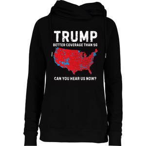 Trump Better Coverage Than 5g Can You Hear Us Now? Womens Funnel Neck Pullover Hood