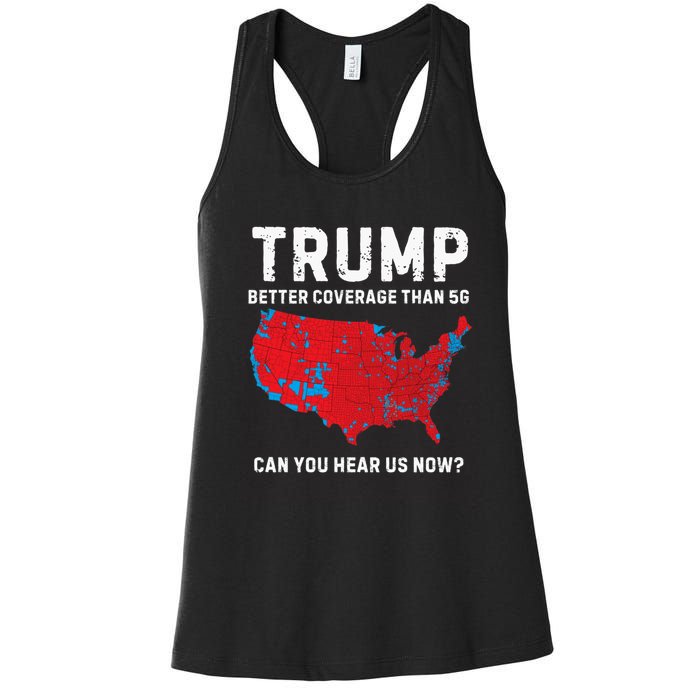 Trump Better Coverage Than 5g Can You Hear Us Now? Women's Racerback Tank