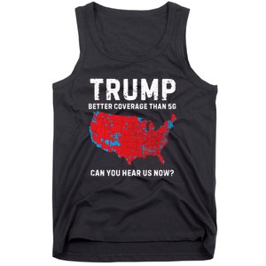 Trump Better Coverage Than 5g Can You Hear Us Now? Tank Top