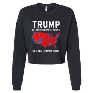 Trump Better Coverage Than 5g Can You Hear Us Now? Cropped Pullover Crew