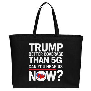 Trump Better Coverage Than 5g Can You Hear Us Now On Back Cotton Canvas Jumbo Tote