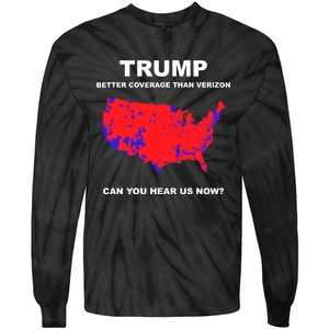 Trump Better Coverage Than Verizon Can You Hear Us Now Tie-Dye Long Sleeve Shirt